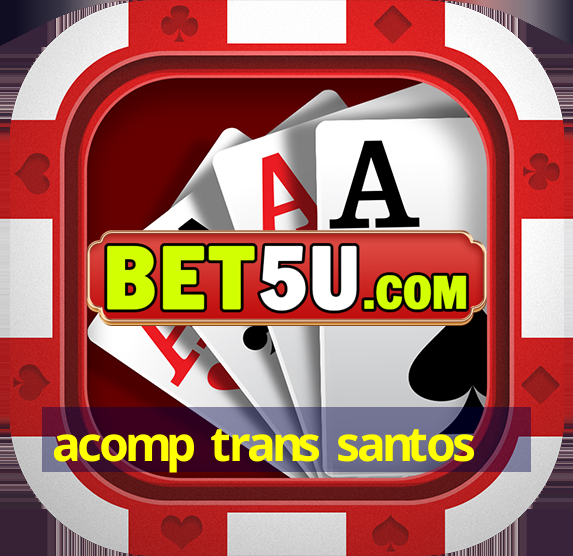 acomp trans santos